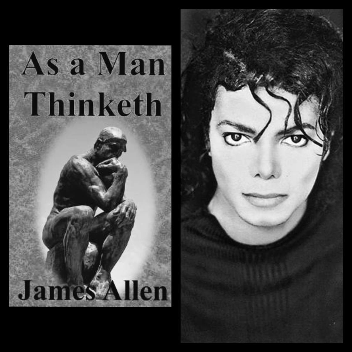 Michael Jackson and As A Man Thinketh – James Allen – 1903.