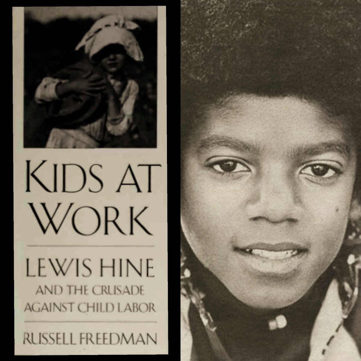 Michael Jackson and Kids At Work, Lewis Hine And The Crusade Against Child Labor – Russell Freedman – 1994.